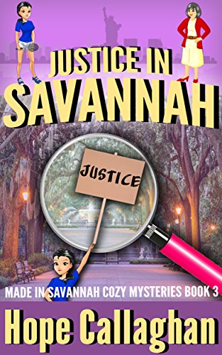 Justice in Savannah (Made in Savannah Cozy Mysteries Series Book 3)