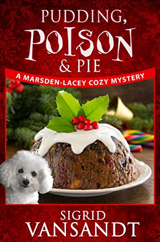 Pudding, Poison & Pie (A Marsden-Lacey Cozy Mystery Book 3)