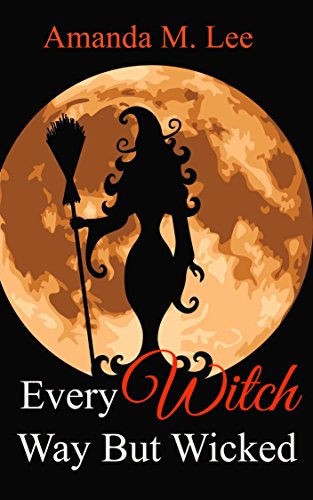 Every Witch Way But Wicked (Wicked Witches of the Midwest Book 2)