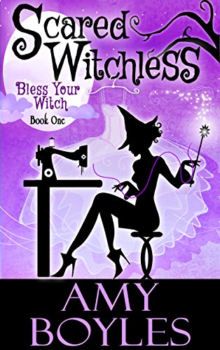 Scared Witchless (Bless Your Witch Book One)