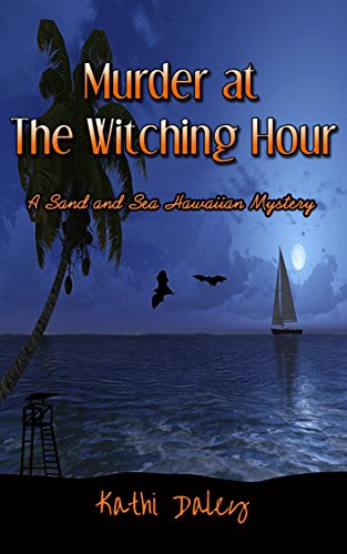 Murder at the Witching Hour (Sand and Sea Hawaiian Mystery Book 3)