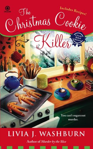 The Christmas Cookie Killer: A Fresh- Baked Mystery (Fresh-Baked Mystery Book 3)