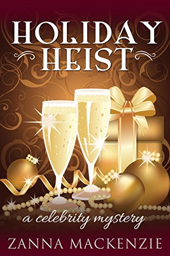 Holiday Heist: A Humorous Romantic Mystery (A Celebrity Mystery Book 2)