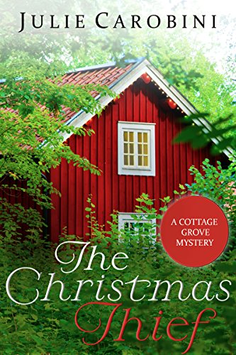 The Christmas Thief: A Cottage Grove Mystery Novella (Cottage Grove Mysteries Book 1)