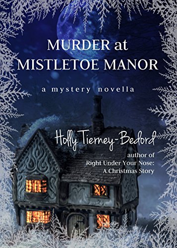 Murder at Mistletoe Manor: A Mystery Novella